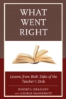 What Went Right : Lessons from Both Sides of the Teacher's Desk - Book