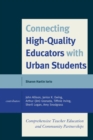 Connecting High-Quality Educators with Urban Students : Comprehensive Teacher Education and Community Partnerships - Book