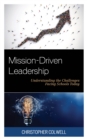 Mission-Driven Leadership : Understanding the Challenges Facing Schools Today - Book