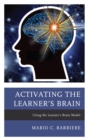 Activating the Learner's Brain : Using the Learner's Brain Model - eBook