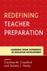 Redefining Teacher Preparation : Learning from Experience in Educator Development - Book