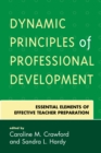 Dynamic Principles of Professional Development : Essential Elements of Effective Teacher Preparation - Book