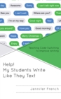 Help! My Students Write Like They Text : Teaching Code-Switching to Improve Writing - Book