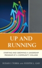 Up and Running : Starting and Growing a Leadership Program at a Community College - Book