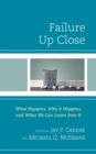 Failure Up Close : What Happens, Why It Happens, and What We Can Learn from It - Book
