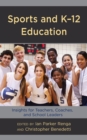 Sports and K-12 Education : Insights for Teachers, Coaches, and School Leaders - Book