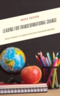 Leading for Transformational Change : Case Studies to Show Effective Decision-Making - Book
