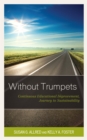 Without Trumpets : Continuous Educational Improvement, Journey to Sustainability - Book