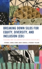 Breaking Down Silos for Equity, Diversity, and Inclusion (EDI) : Teaching and Collaboration across Disciplines - Book
