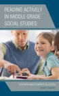 Reading Actively in Middle Grade Social Studies : Teachers and Students in Action - Book