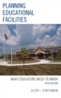 Planning Educational Facilities : What Educators Need to Know - Book