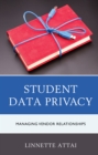 Student Data Privacy : Managing Vendor Relationships - Book