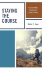 Staying the Course : A Guide of Best Practices for School Leaders - Book