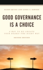 Good Governance is a Choice : A Way to Re-Create Your Board the Right Way - Book
