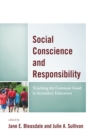 Social Conscience and Responsibility : Teaching the Common Good in Secondary Education - Book