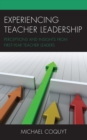 Experiencing Teacher Leadership : Perceptions and Insights from First-Year Teacher Leaders - Book