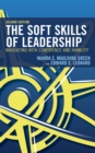 The Soft Skills of Leadership : Navigating with Confidence and Humility - Book