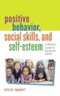 Positive Behavior, Social Skills, and Self-Esteem : A Parent’s Guide to Preschool ADHD - Book