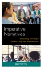 Imperative Narratives : Storytelling Secrets for Teachers, Staff, and Administrators - Book