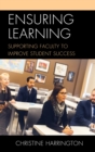 Ensuring Learning : Supporting Faculty to Improve Student Success - Book