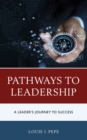 Pathways to Leadership : A Leader’s Journey to Success - Book