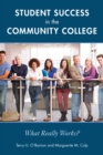 Student Success in the Community College : What Really Works? - Book