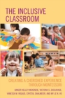 The Inclusive Classroom : Creating a Cherished Experience through Montessori - Book