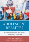 Adolescent Realities : Engaging Students in SEL through Young Adult Literature - Book
