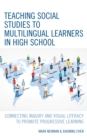 Teaching Social Studies to Multilingual Learners in High School : Connecting Inquiry and Visual Literacy to Promote Progressive Learning - Book