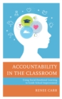 Accountability in the Classroom : Using Social-Emotional Learning to Guide School Improvement - Book
