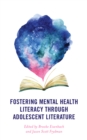 Fostering Mental Health Literacy through Adolescent Literature - Book
