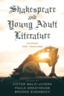 Shakespeare and Young Adult Literature : Pairing and Teaching - Book