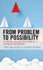 From Problem to Possibility : Action and Research for Leading Up to Continuous Improvement - eBook