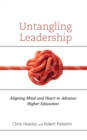 Untangling Leadership : Aligning Mind and Heart to Advance Higher Education - Book