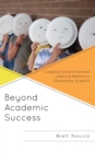 Beyond Academic Success : Creating Social-Emotional Learning Balance in Elementary Students - Book