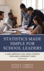 Statistics Made Simple for School Leaders : A New Approach for Using Student, Staff, and Community Data - Book