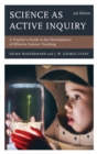 Science as Active Inquiry : A Teacher's Guide to the Development of Effective Science Teaching - Book