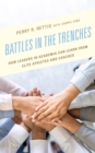 Battles in the Trenches : How Leaders in Academia can Learn from Elite Athletes and Coaches - Book