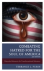 Combating Hatred for the Soul of America : Watershed Moments for Transformational Educators - Book