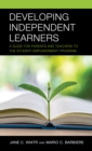 Developing Independent Learners : A Guide for Parents and Teachers to the Student Empowerment Program - Book
