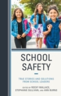 School Safety : True Stories and Solutions from School Leaders - Book