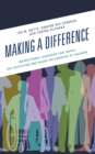Making a Difference : Instructional Leadership That Drives Self-Reflection and Values the Expertise of Teachers - Book