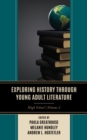 Exploring History Through Young Adult Literature : High School - Book