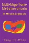 Multi-Mega-Trans-Metamorphosis : Ii Metamorphosis - eBook