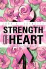 Strength of Heart : An Optimistic Journey Through Breast Cancer - Book
