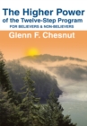 The Higher Power of the Twelve-Step Program : For Believers & Non-Believers - eBook