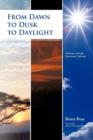 From Dawn to Dusk to Daylight : A Journey Through Depression's Solitude - Book