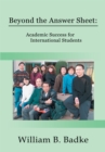 Beyond the Answer Sheet : Academic Success for <Br>International Students - eBook