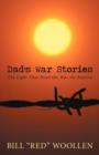 Dad's War Stories : The Light That Went on Was the Sunrise - Book