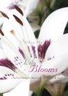 When the Lily Blooms : Reflections to Restore the Heart and Soul - eBook